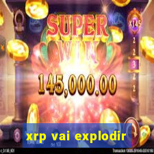 xrp vai explodir